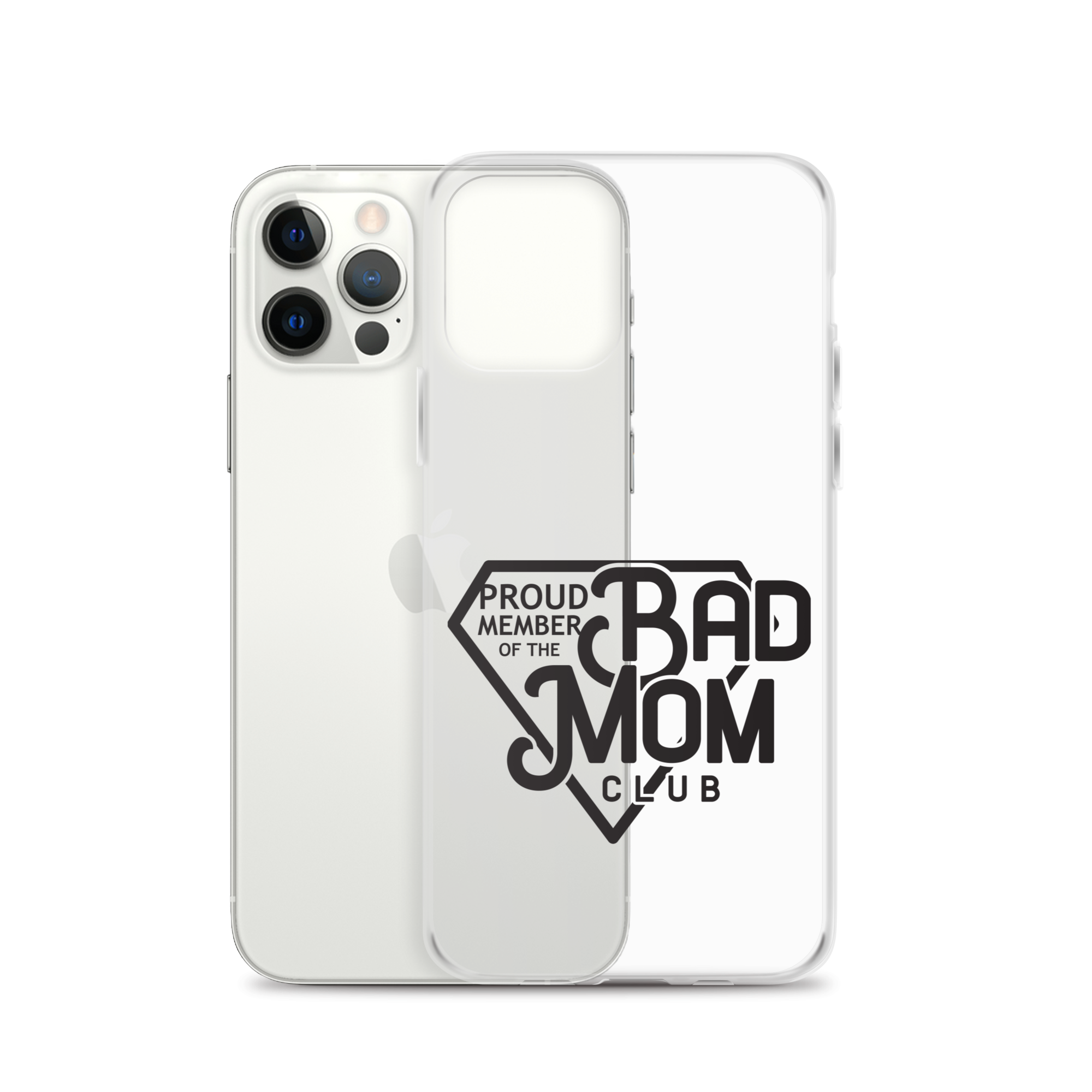 Proud Member Of The Bad Mom Club Clear Case for iPhone®