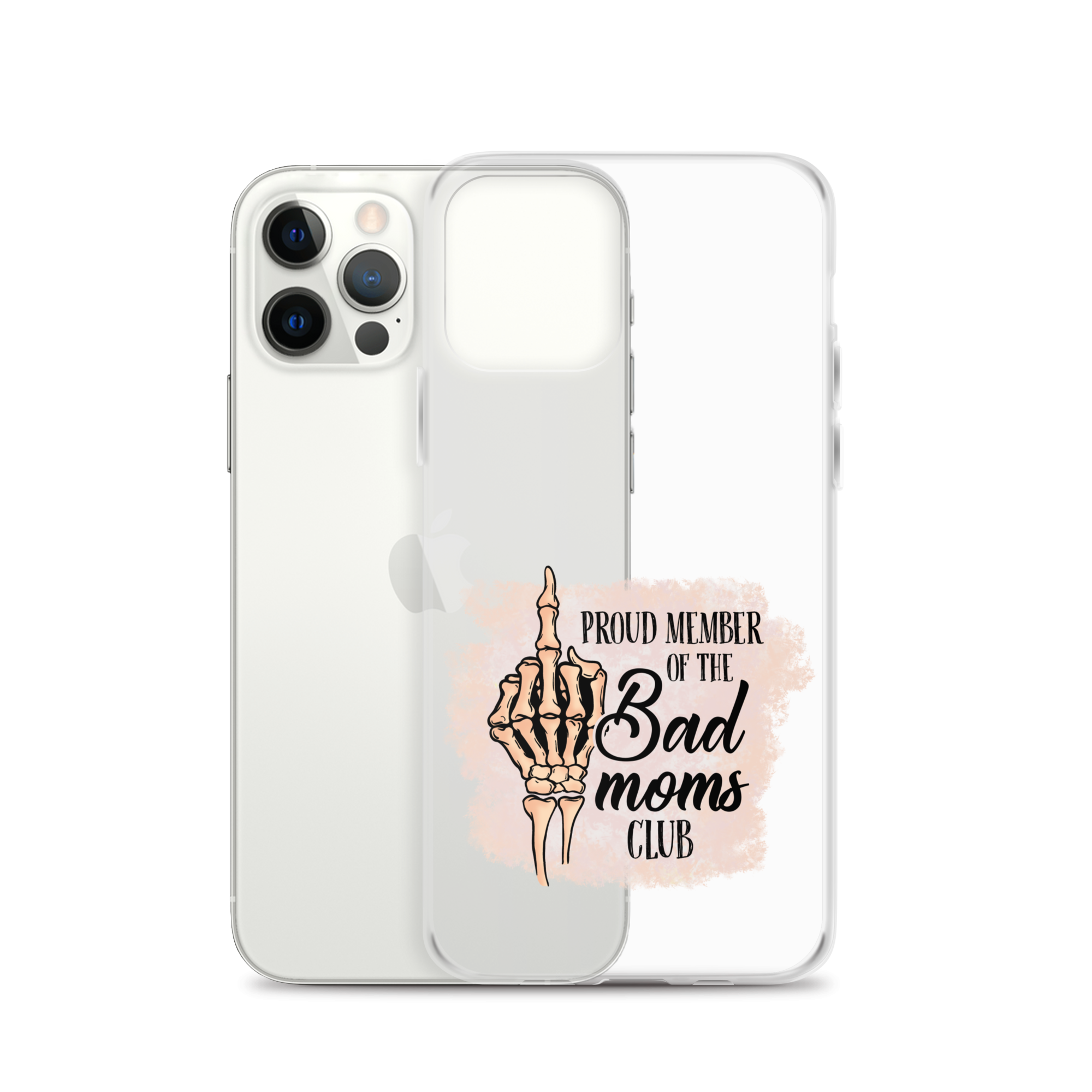 Proud Member Of The Bad Moms Club Clear Case for iPhone®