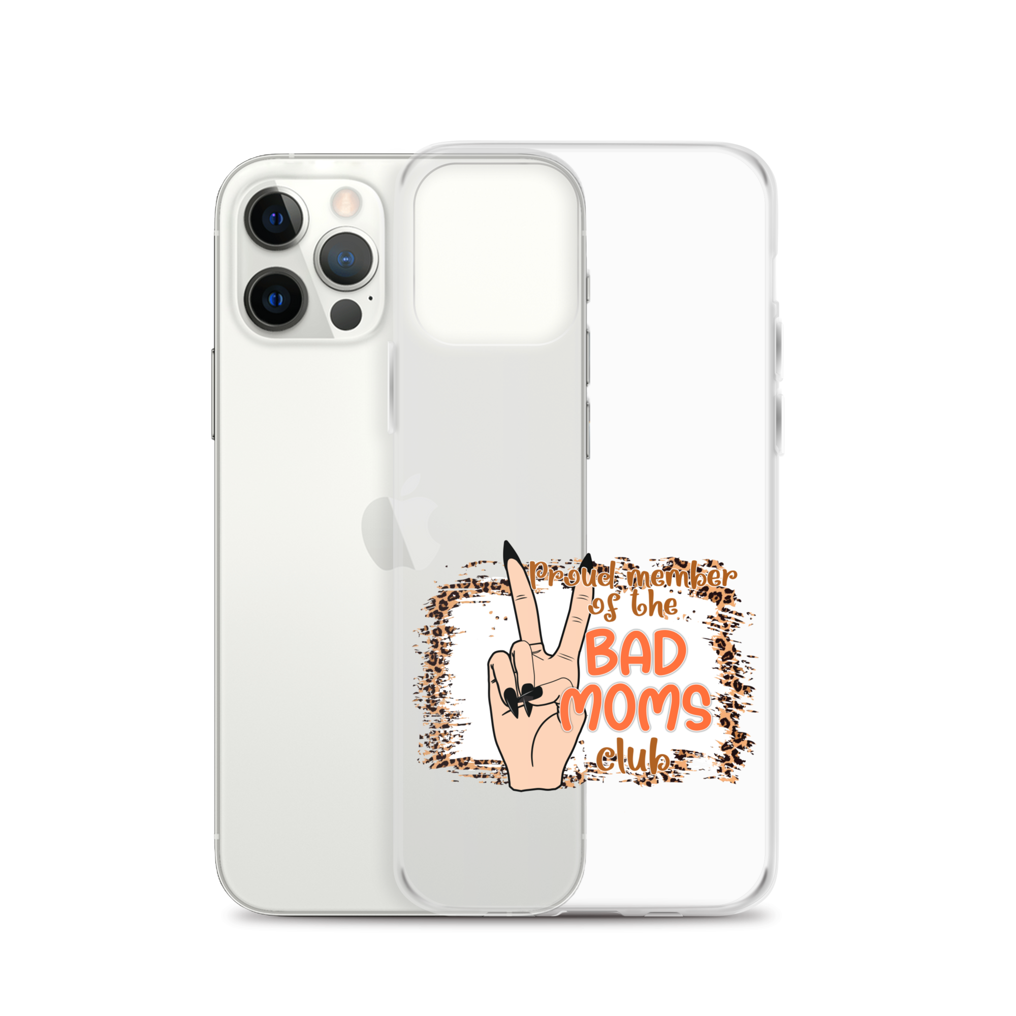 Proud Member Of The Bad Moms Club Clear Case for iPhone®