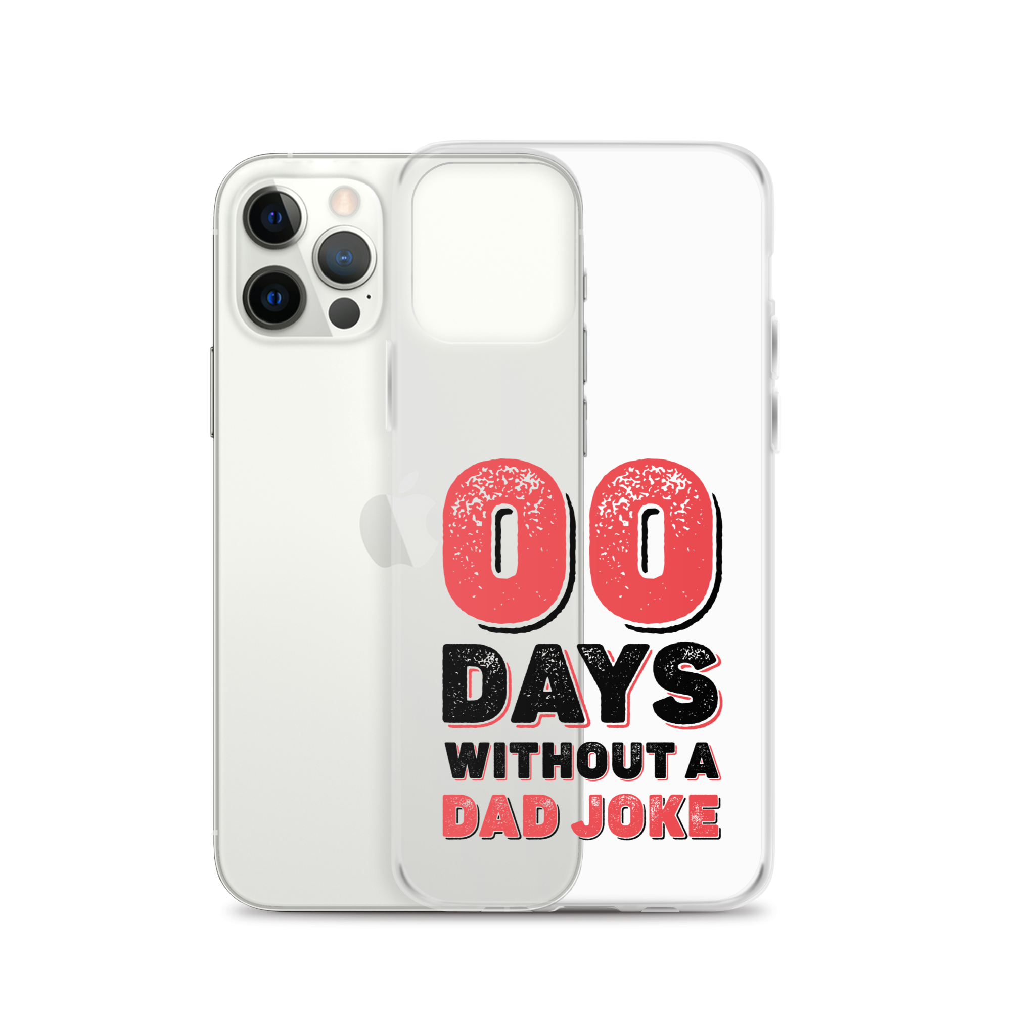 Zero Days Without A Dad Joke Clear Case for iPhone®