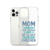 No Matter What Life Throws At You, At Least You Don't Have Ugly Children Clear Case for iPhone®