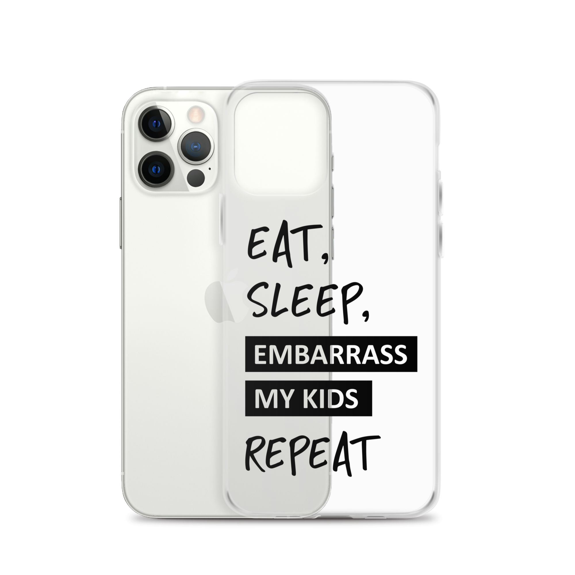 Eat, Sleep, Embarrass My Kids, Repeat Clear Case for iPhone®