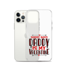 Sorry Boys Daddy is My Valentine Clear Case for iPhone®