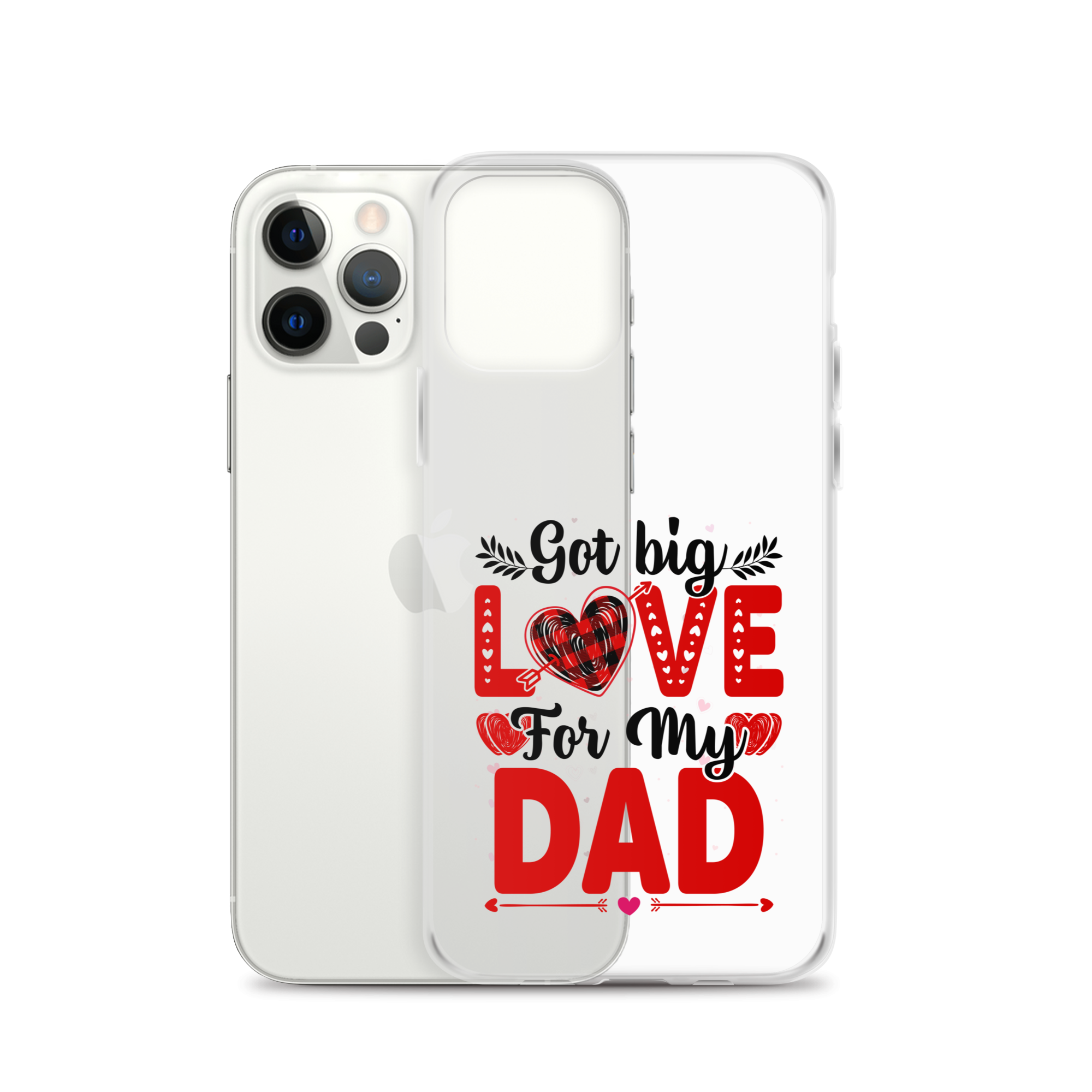 Got Big Love For My Dad Clear Case for iPhone®