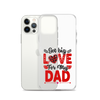 Got Big Love For My Dad Clear Case for iPhone®