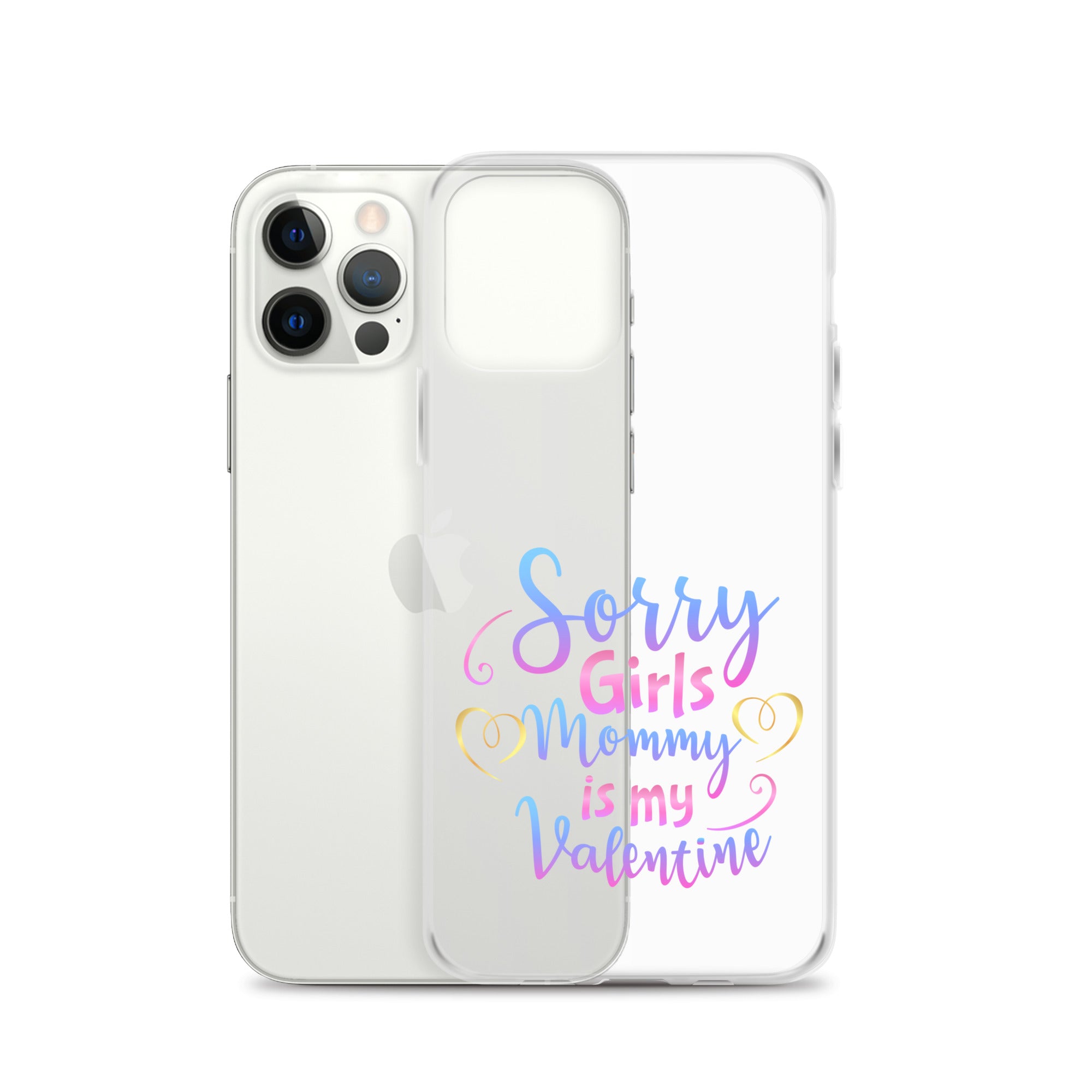 Sorry Girls Mommy Is My Valentine Clear Case for iPhone®