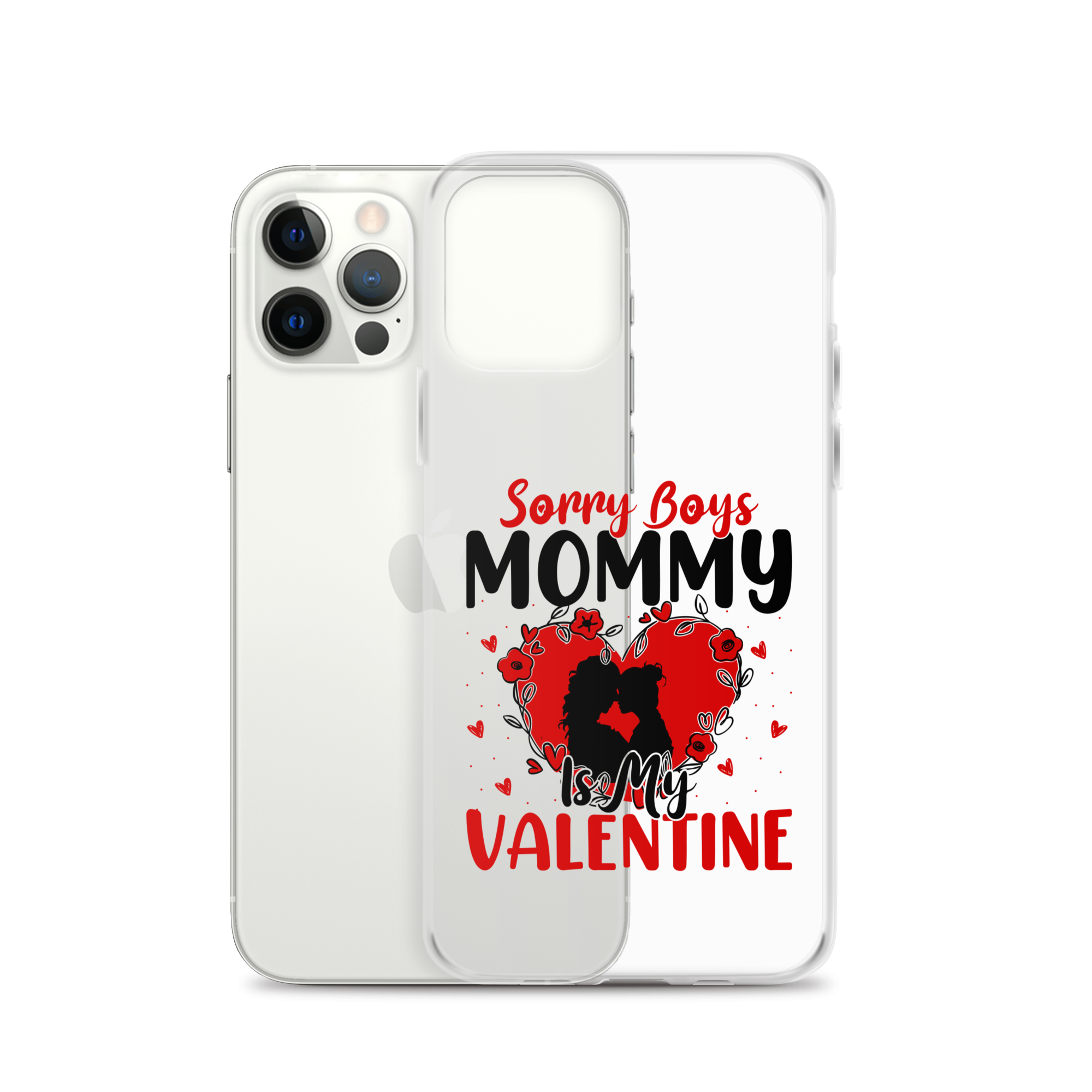 Sorry Boys Mommy Is My Valentine Clear Case for iPhone®