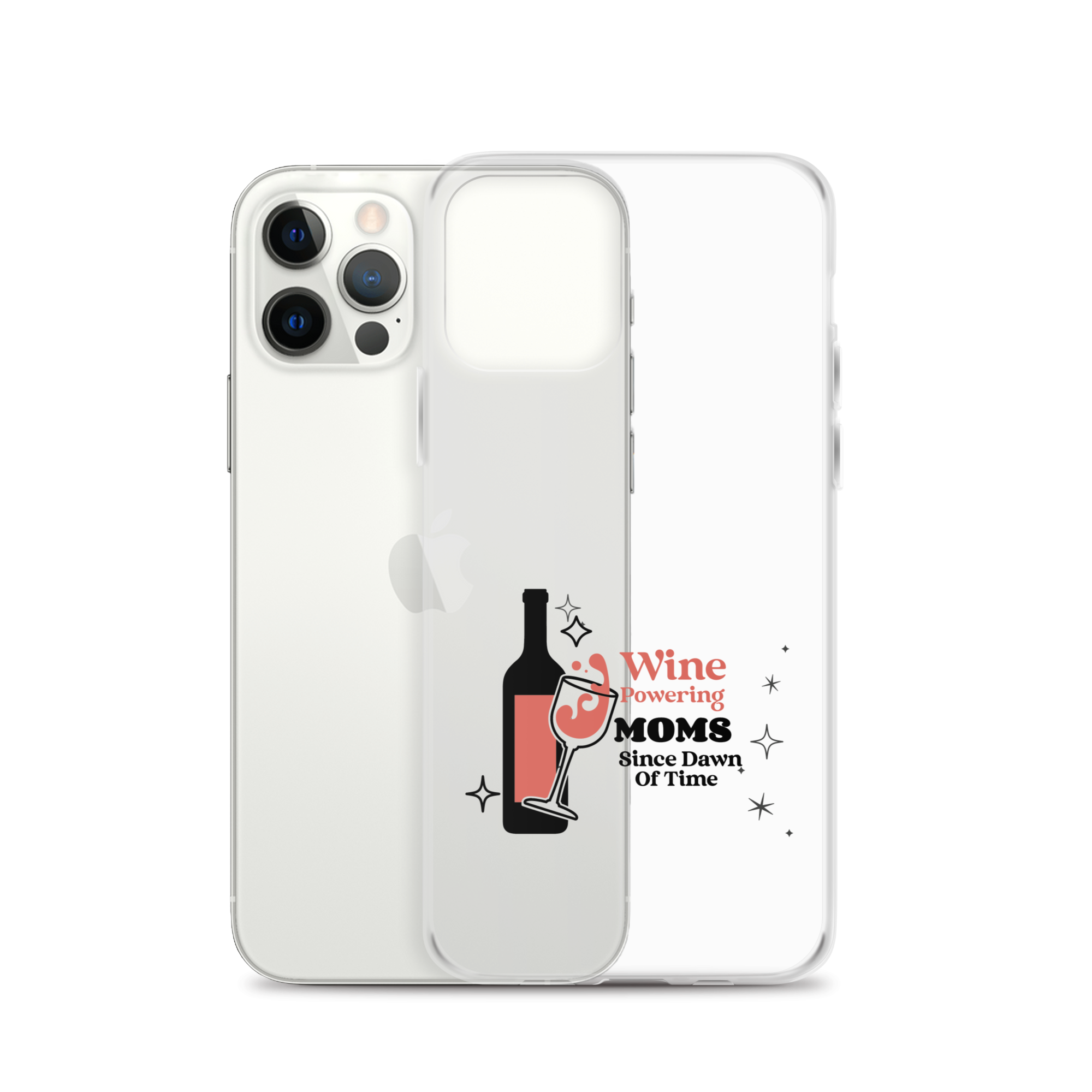 Wine Powering Moms Since Dawn Of Time Clear Case for iPhone®