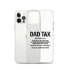 Dad Tax  Portion Of An Item A Dad Is Entitled To Clear Case for iPhone®