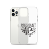 Pregnant AF Clear Case for iPhone®