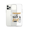 Pregnant AF Not A Food Baby Clear Case for iPhone®