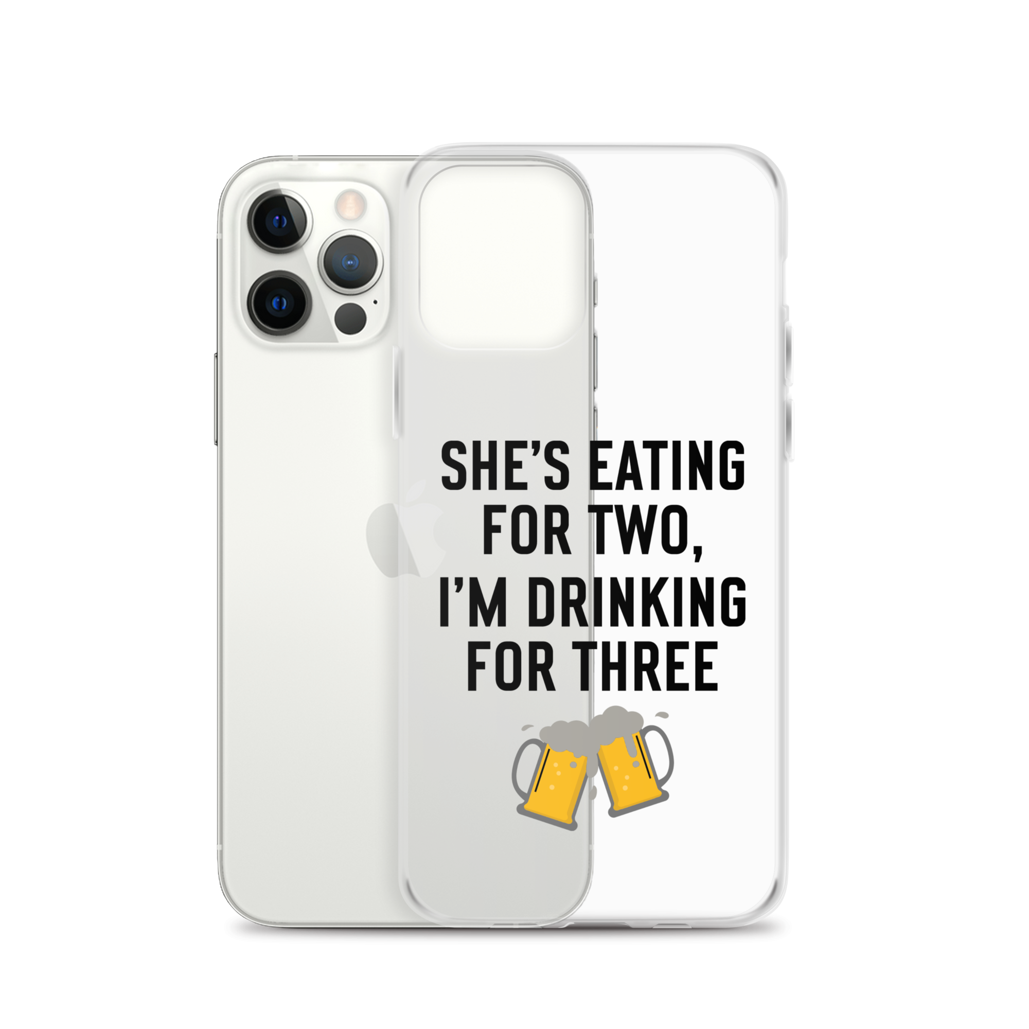 She Is Eating For Two, I'm Drinking For Three Clear Case for iPhone®