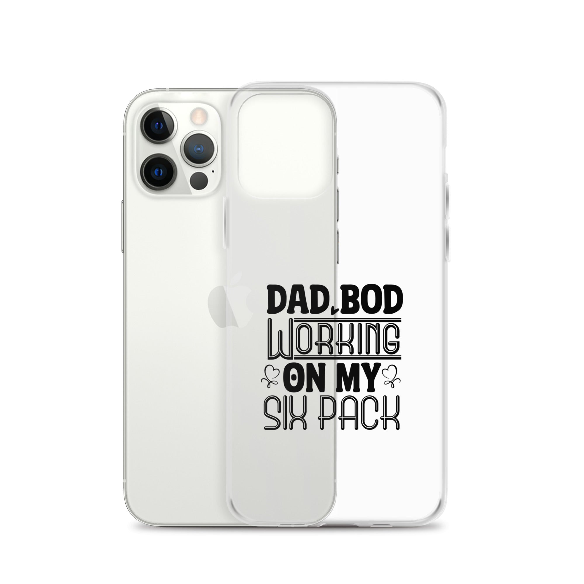 Dad Bod Working On My Six Pack Clear Case for iPhone®