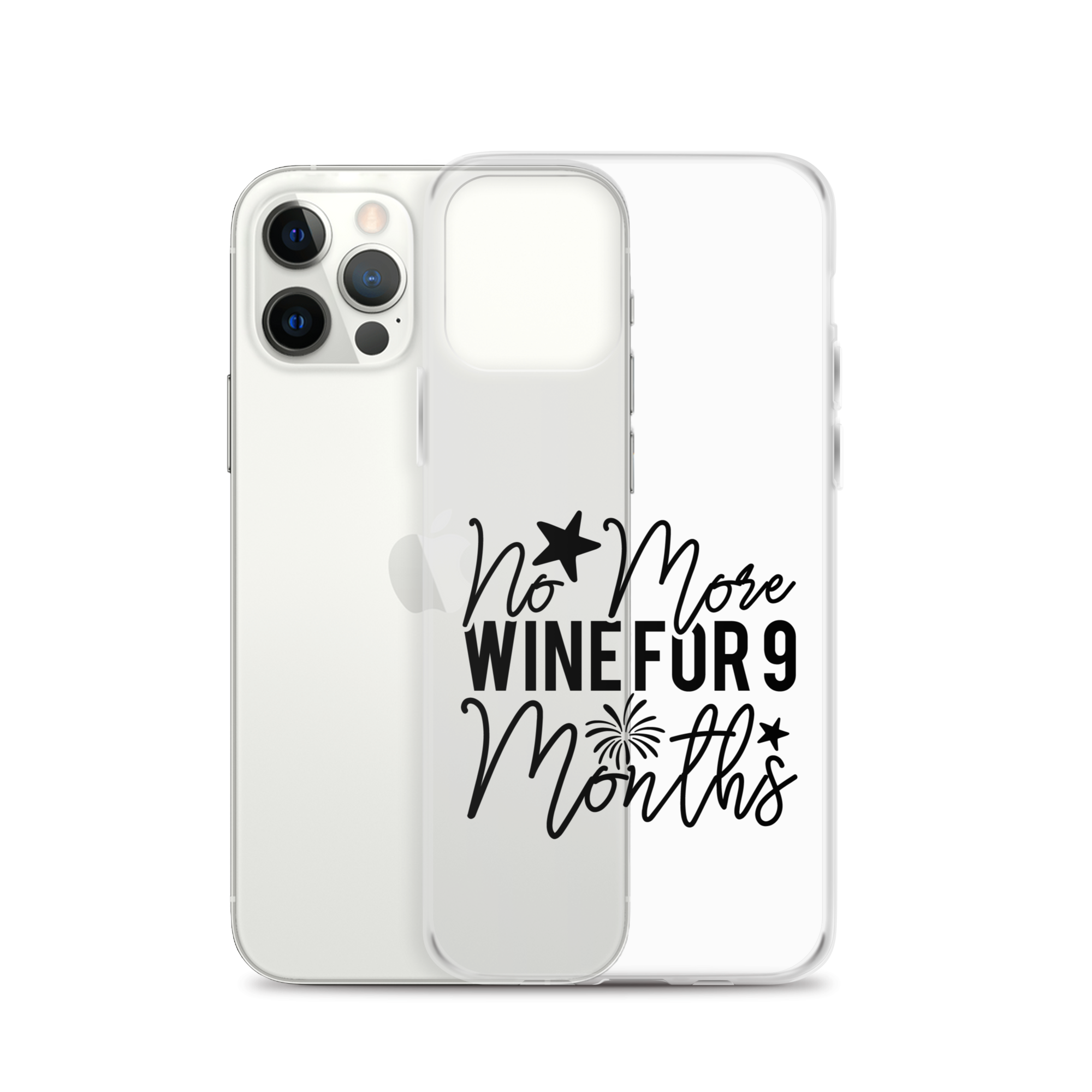 No More Wine For 9 Months Clear Case for iPhone®