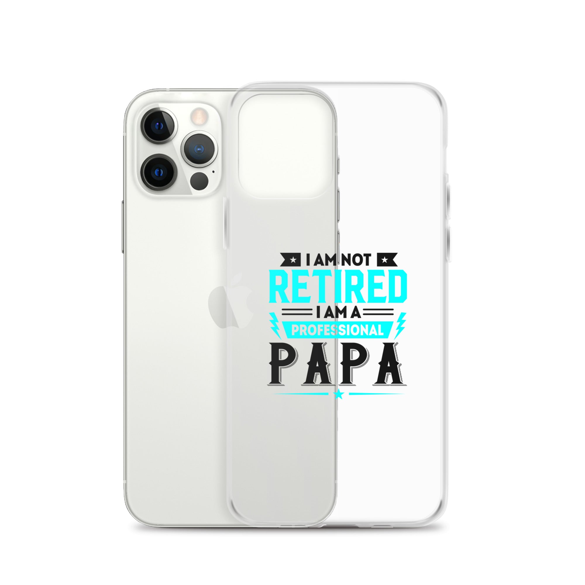 I Am Not Retired I Am A Professional Dad Clear Case for iPhone®