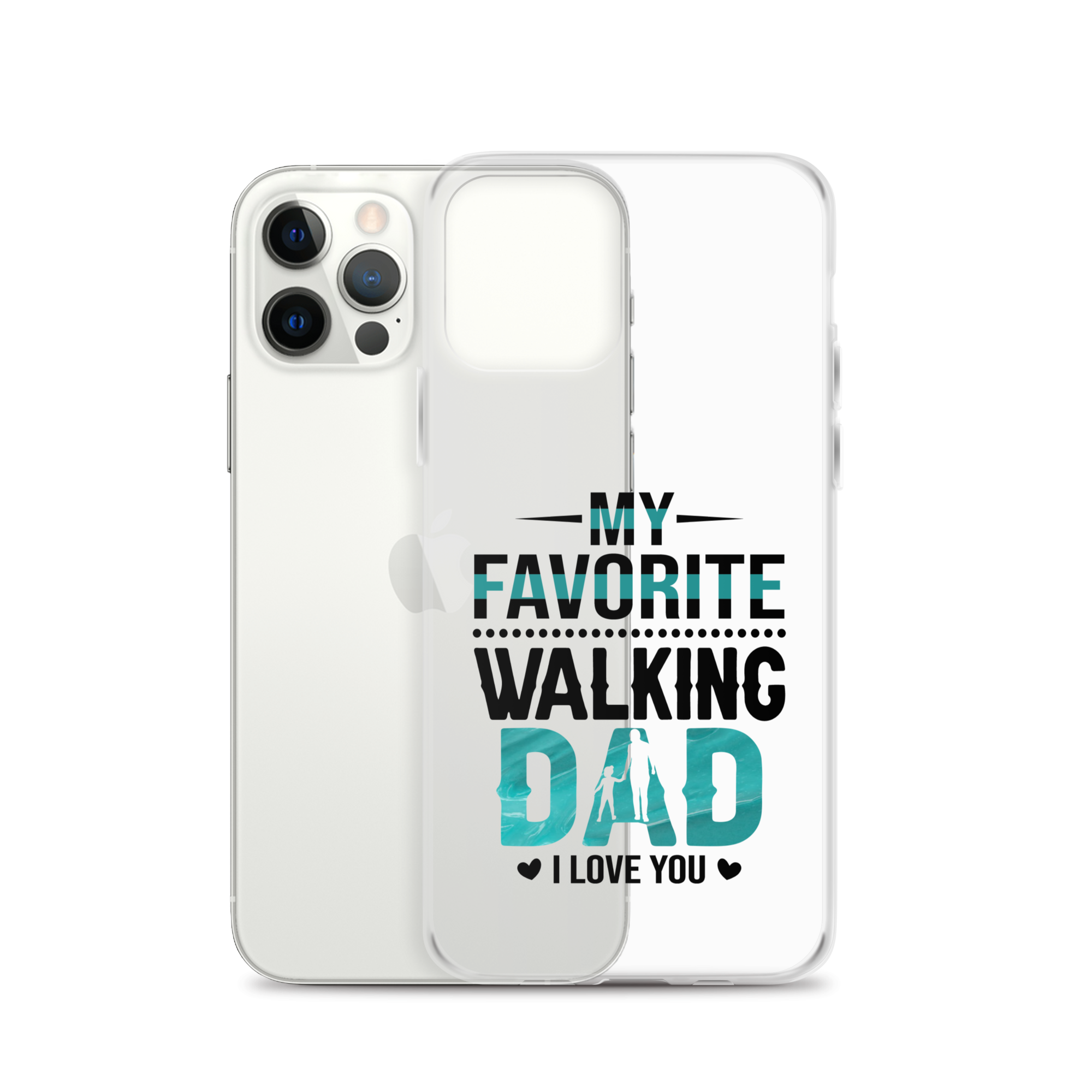 My Favorite Walking Dad, I Love You Clear Case for iPhone®