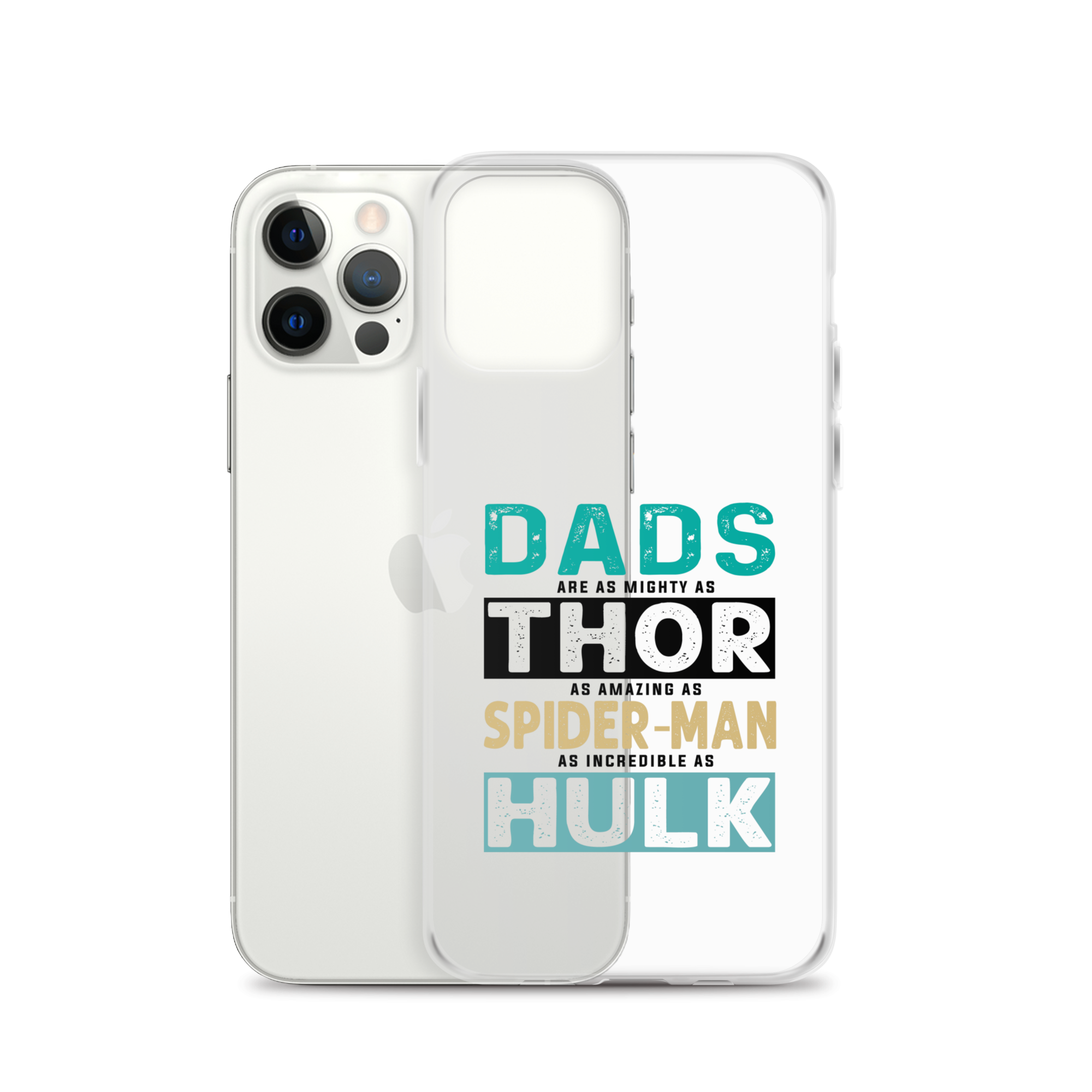 Dads Are As Mighty As Thor, As Amazing As Spider-Man, As Incredible As Hulk Clear Case for iPhone®