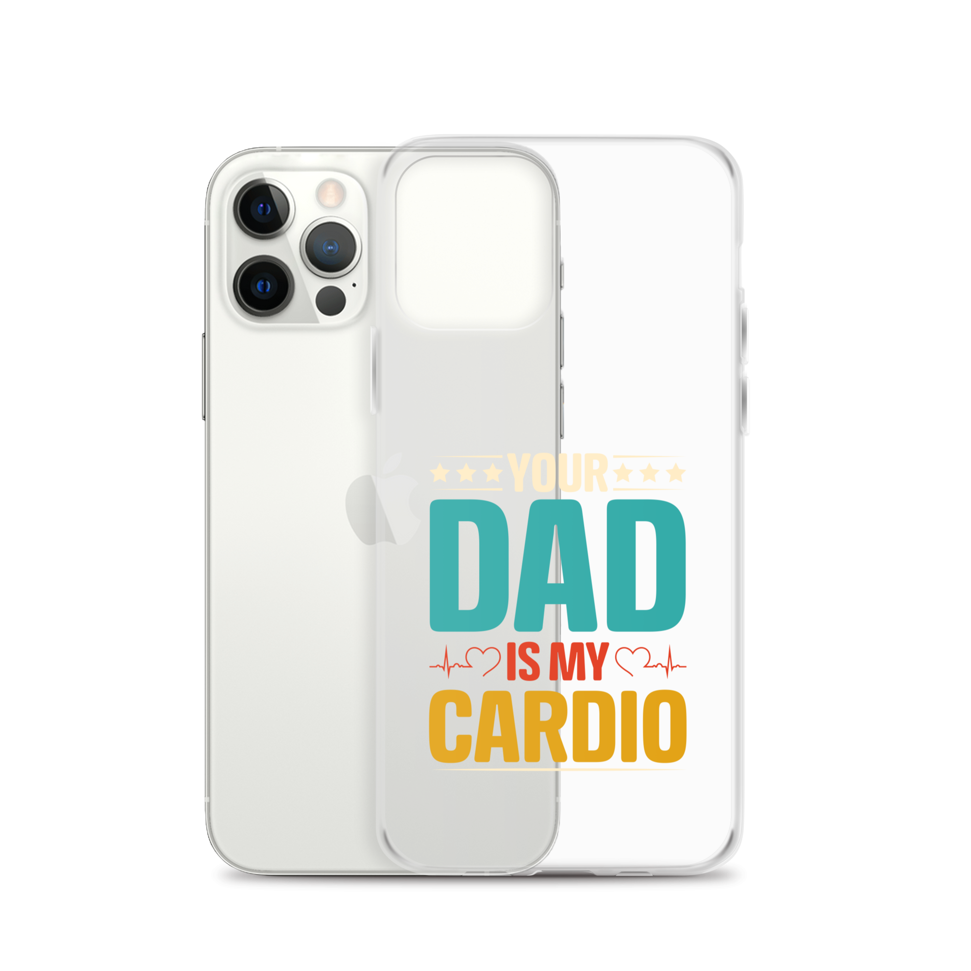 Your Dad Is My Cardio Clear Case for iPhone®