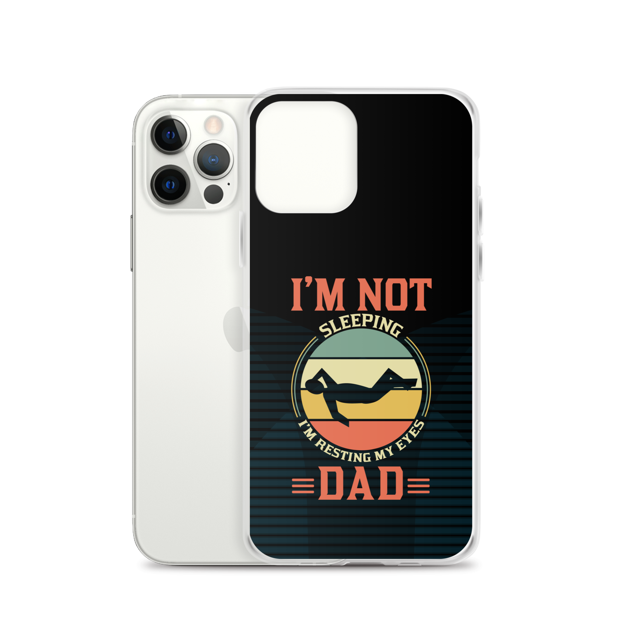 I'm Not Sleeping, I'm Resting My Eyes, Dad Clear Case for iPhone®