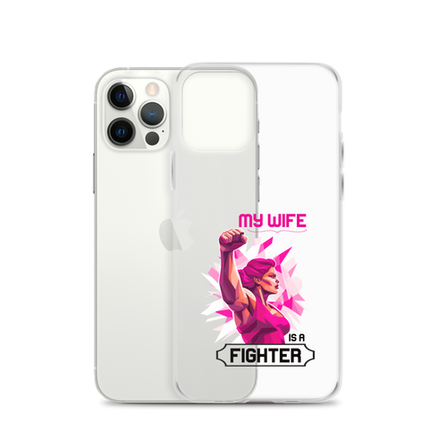 My Wife Is A Fighter Clear Case for iPhone®