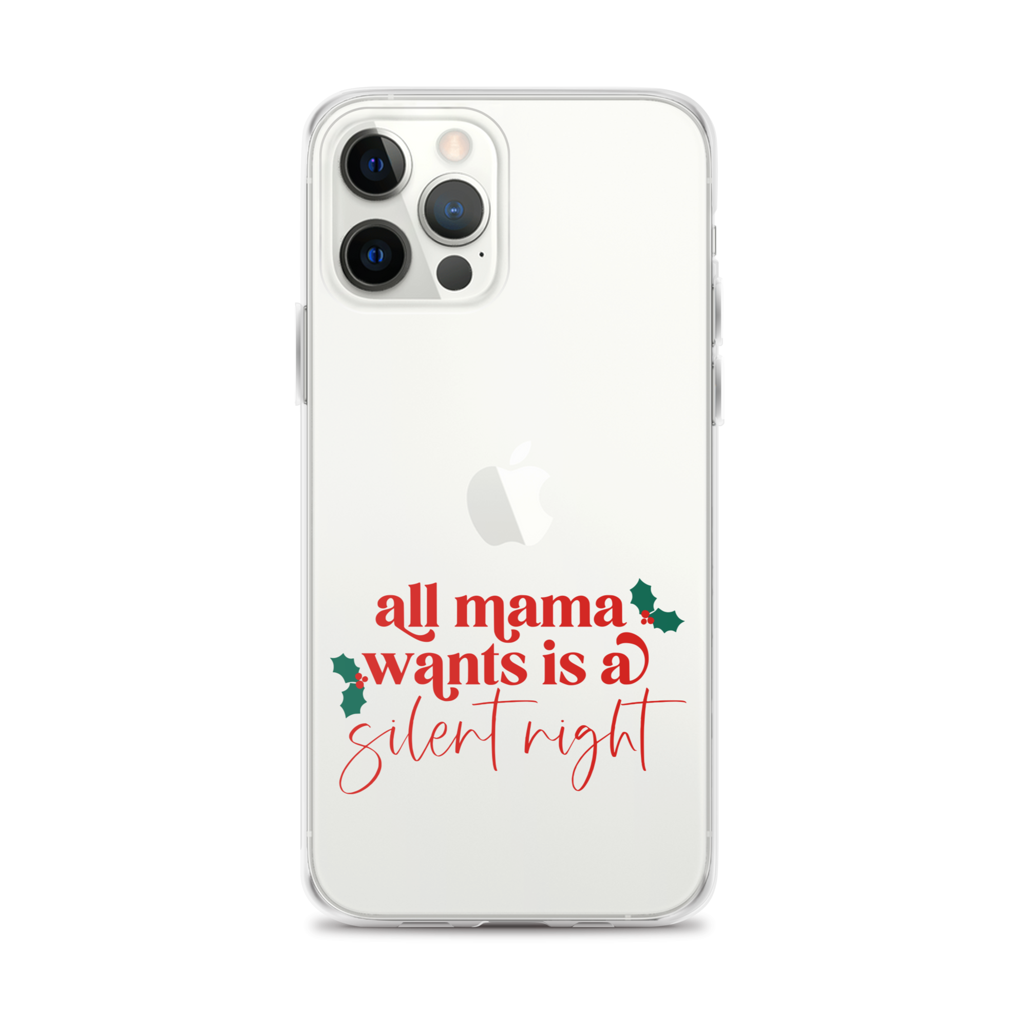 All Mama Wants Is A Silent Night Clear Case for iPhone®