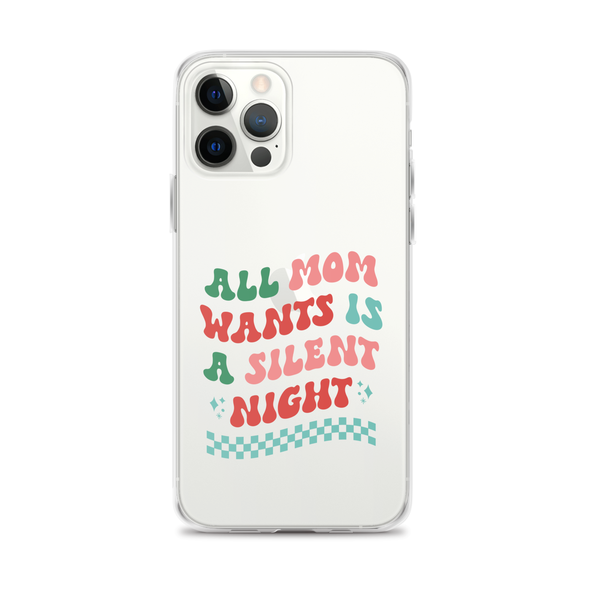 All Mama Wants Is A Silent Night Clear Case for iPhone®