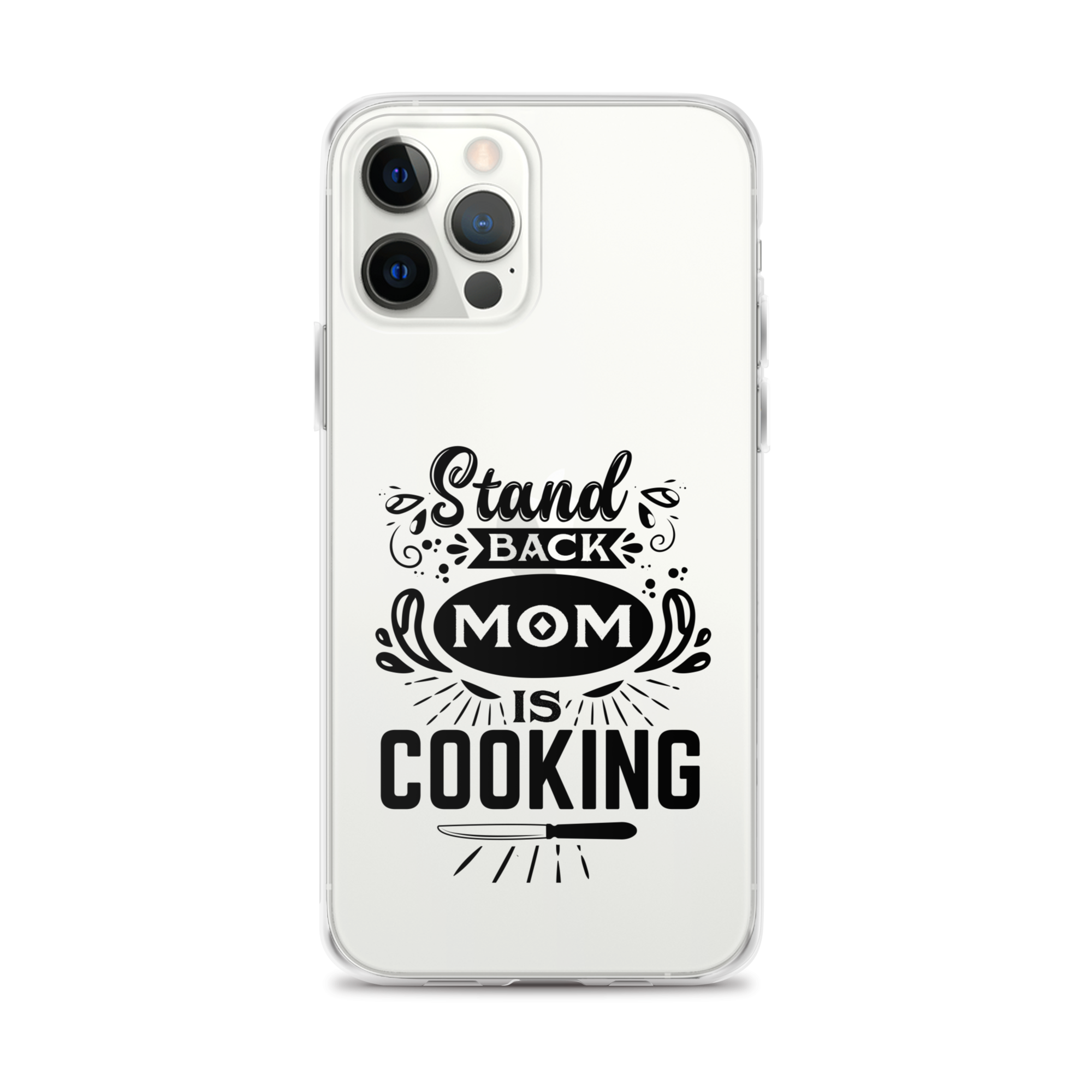 Stand Back Mom Is Cooking Clear Case for iPhone®