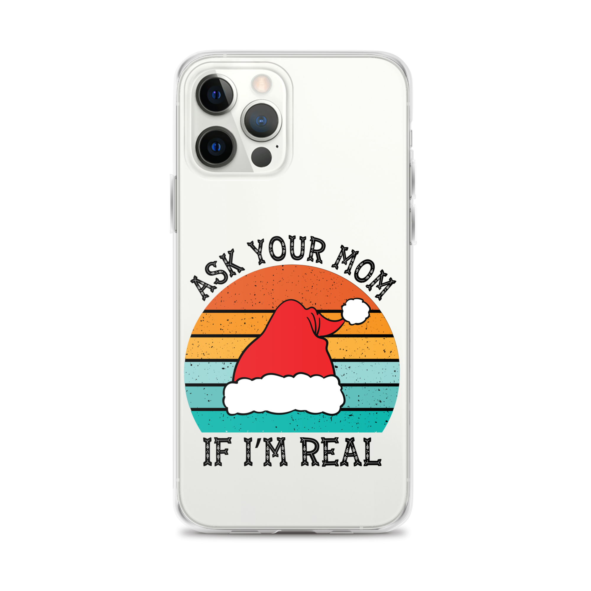 Ask Your Mom If I'm Real Clear Case for iPhone®