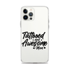 Tattooed And Awesome Mom Clear Case for iPhone®