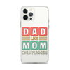 Dad Like Mom Only Funnier Clear Case for iPhone®