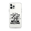 I'm Your Father's Day Gift You're Welcome Clear Case for iPhone®