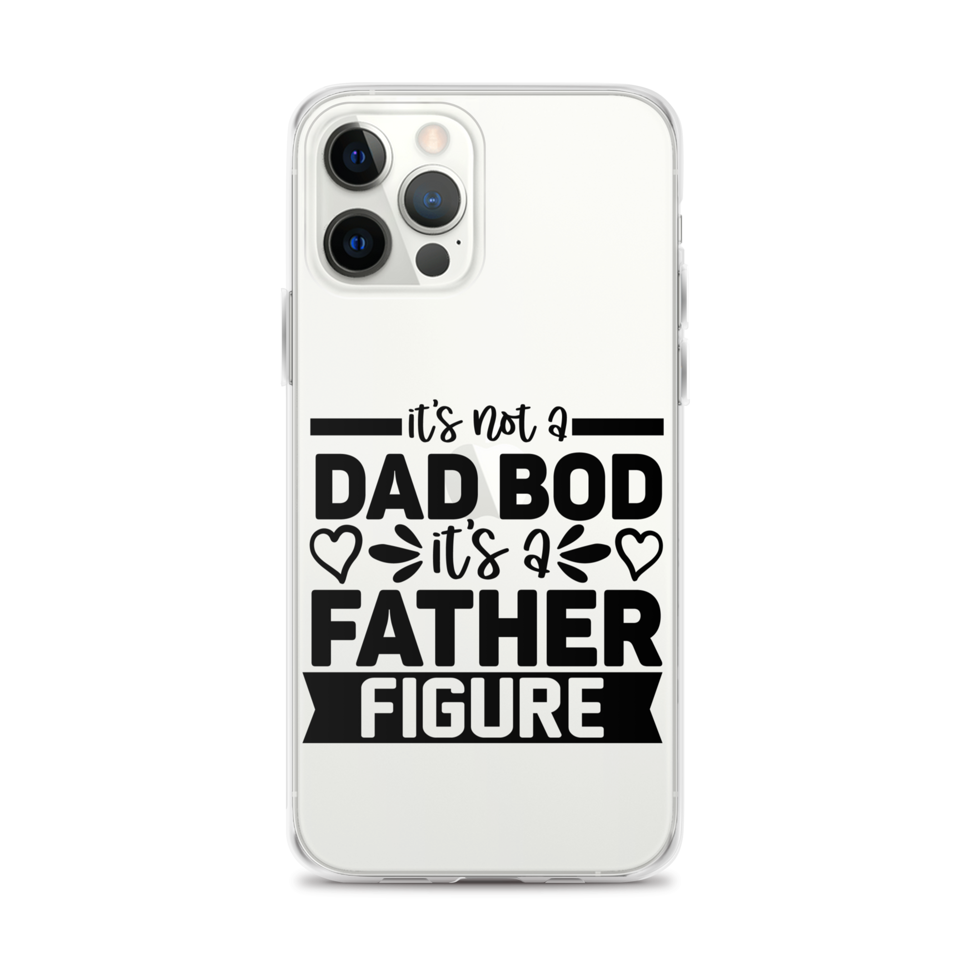 It's Not A Dad Bod It's A Father Figure Clear Case for iPhone®