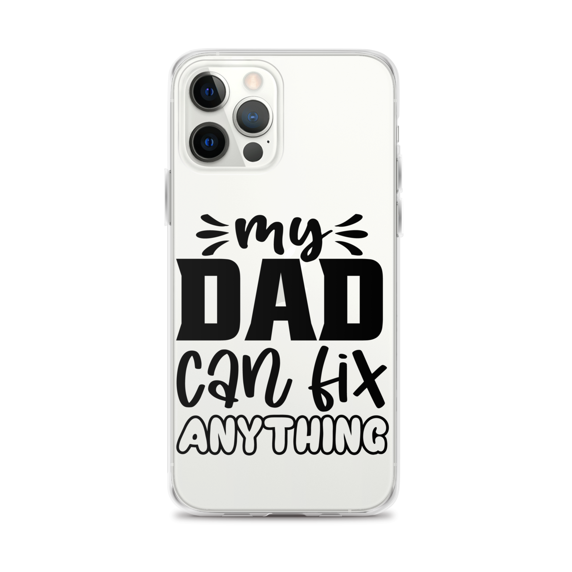 My Dad Can Fix Anything Clear Case for iPhone®