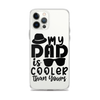 My Dad Is Cooler Than Yours Clear Case for iPhone®