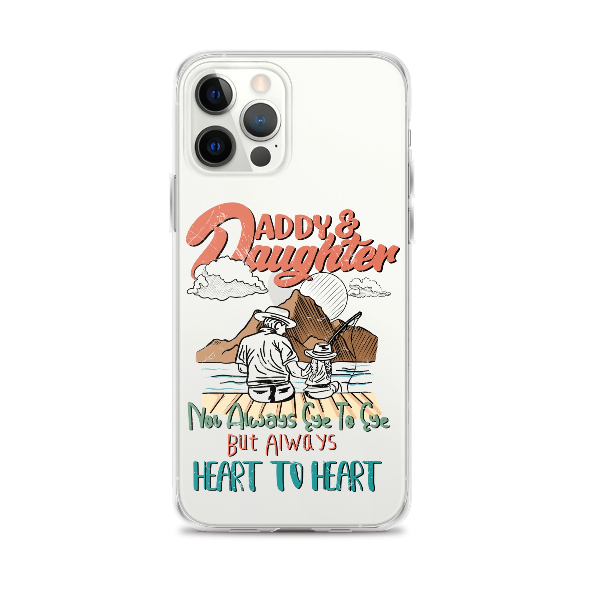 Daddy & Daughter Not Always Eye to Eye But Always Heart To Heart Clear Case for iPhone®