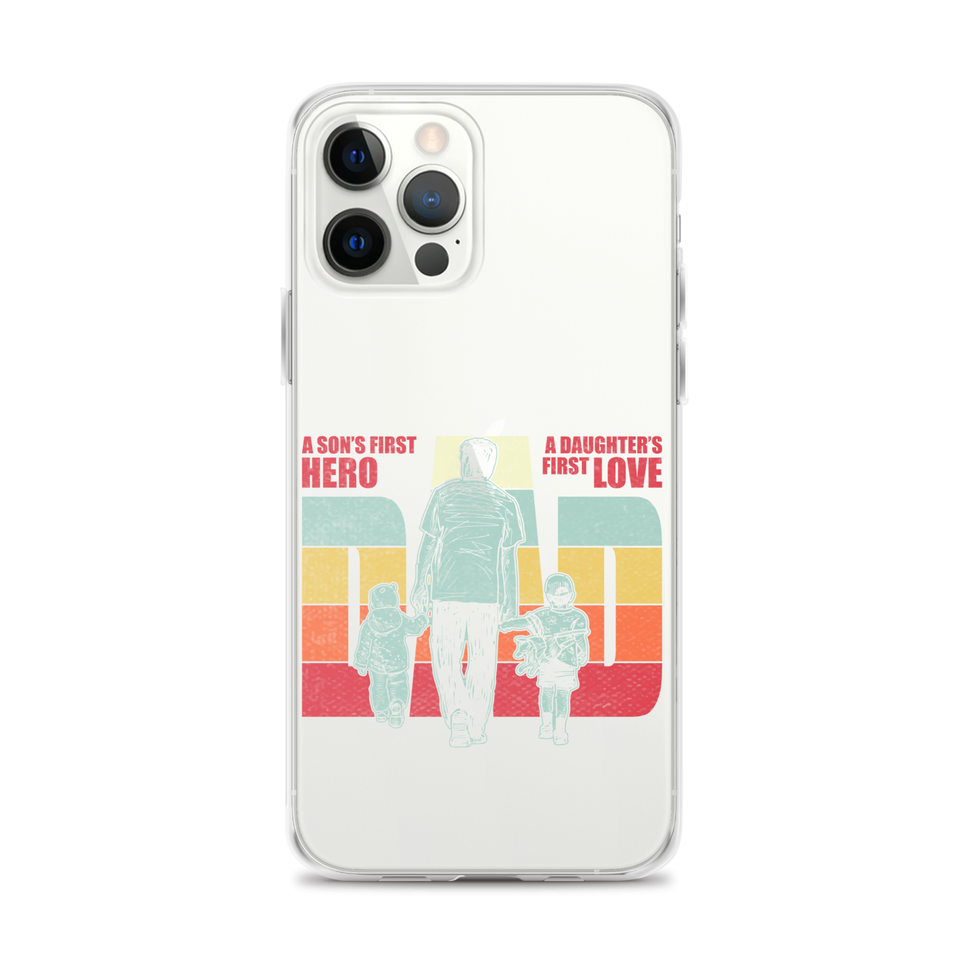 A son's First Hero A daughter's First Love Dad Clear Case for iPhone®