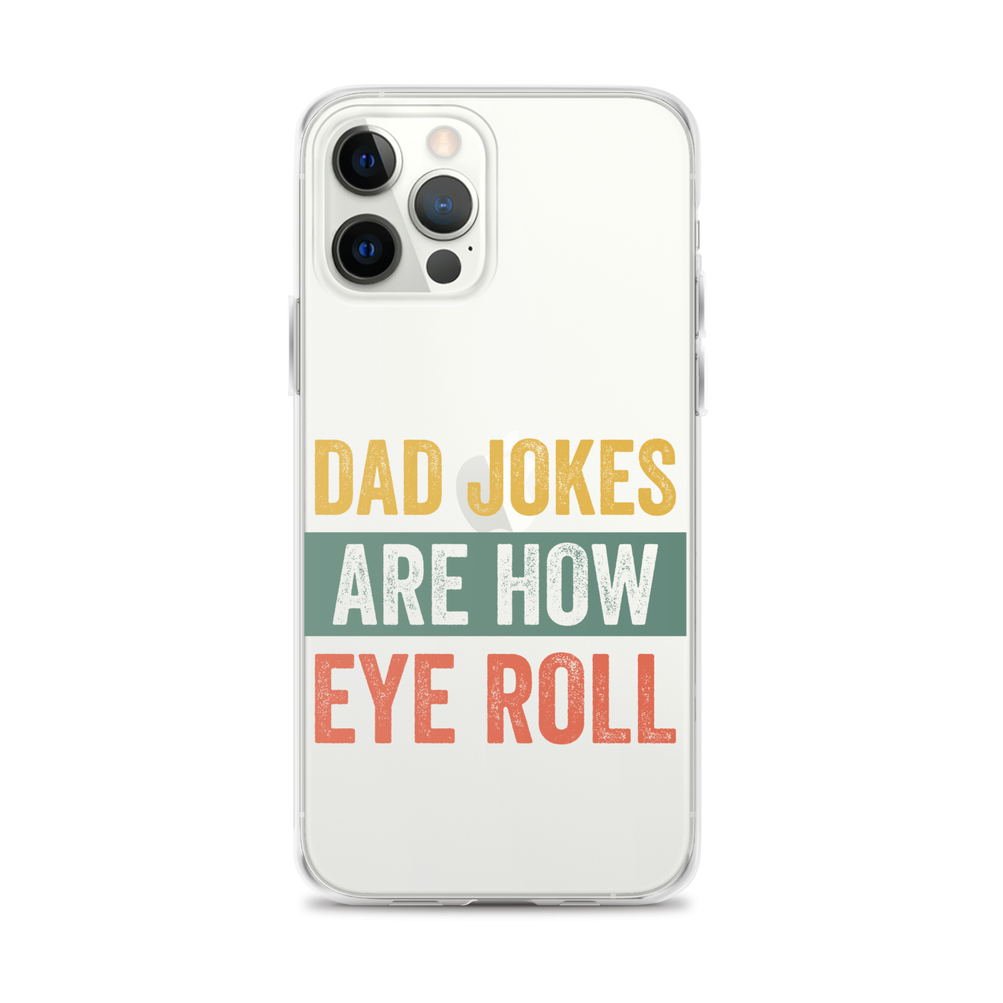 Dad Jokes Are How Eye Roll Clear Case for iPhone®