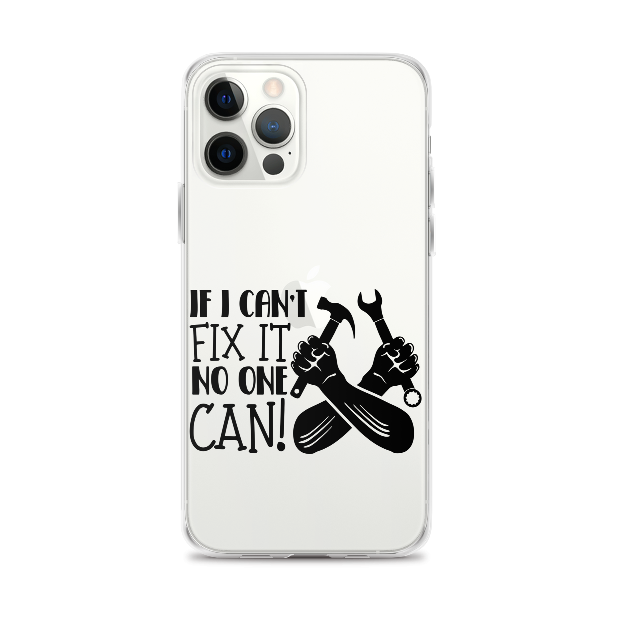 If I Can't Fix It No One Can! Clear Case for iPhone®