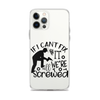 If I Can't Fix It We're All Screwed Clear Case for iPhone®