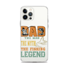 Dad The Man The Myth The Fishing Legend Clear Case for iPhone®