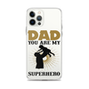 Dad You Are My Superhero Clear Case for iPhone®