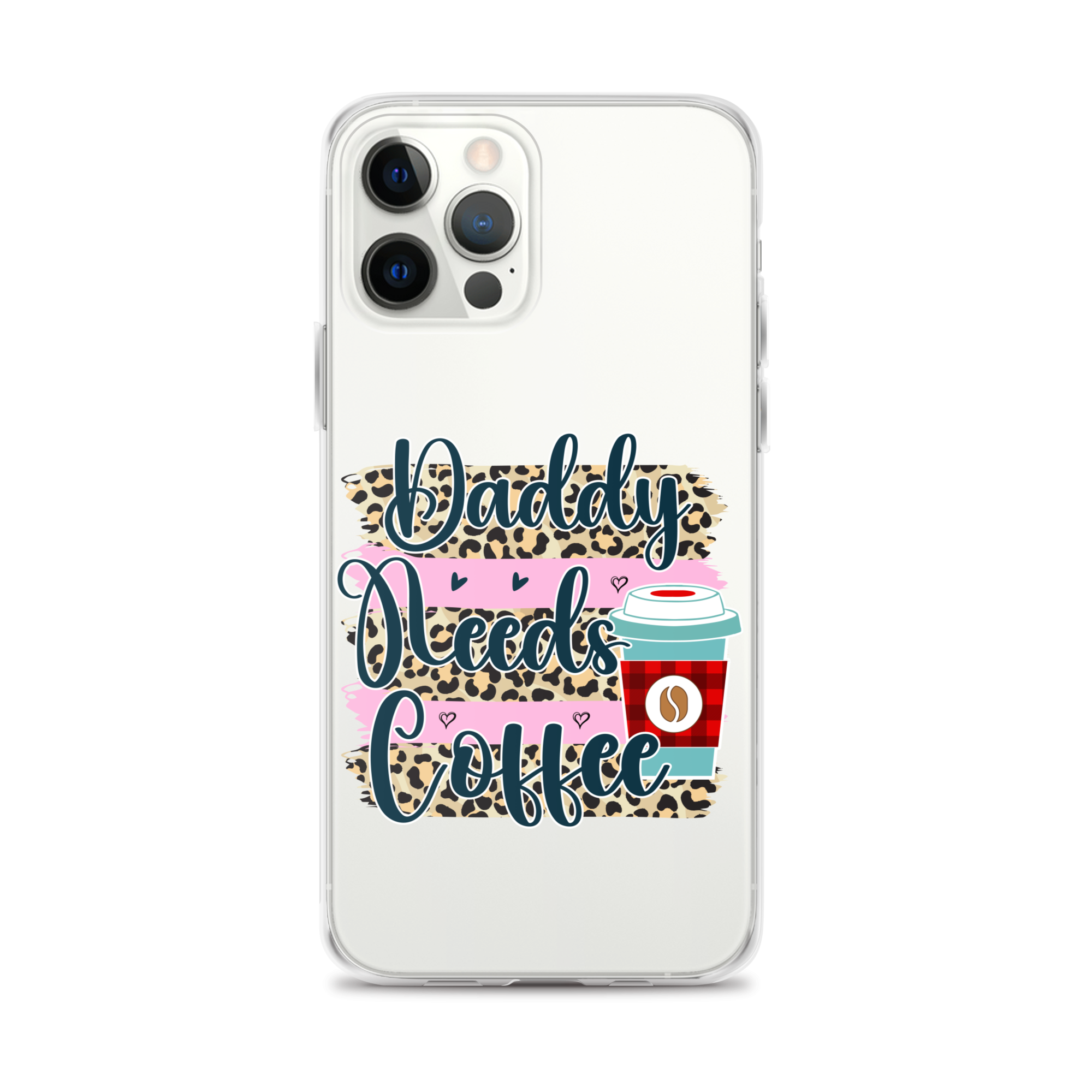 Daddy Needs Coffee Clear Case for iPhone®