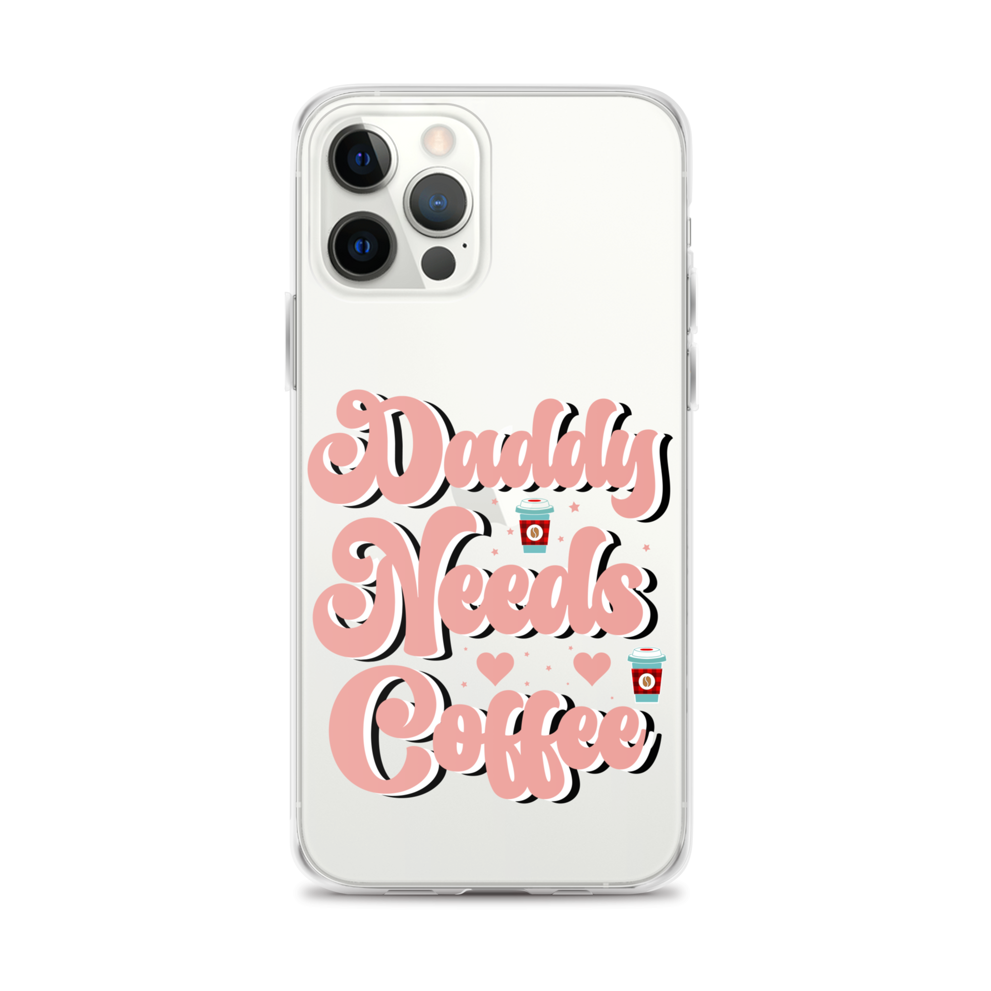 Daddy Needs Coffee Clear Case for iPhone®