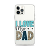 I Love My Dad Clear Case for iPhone®