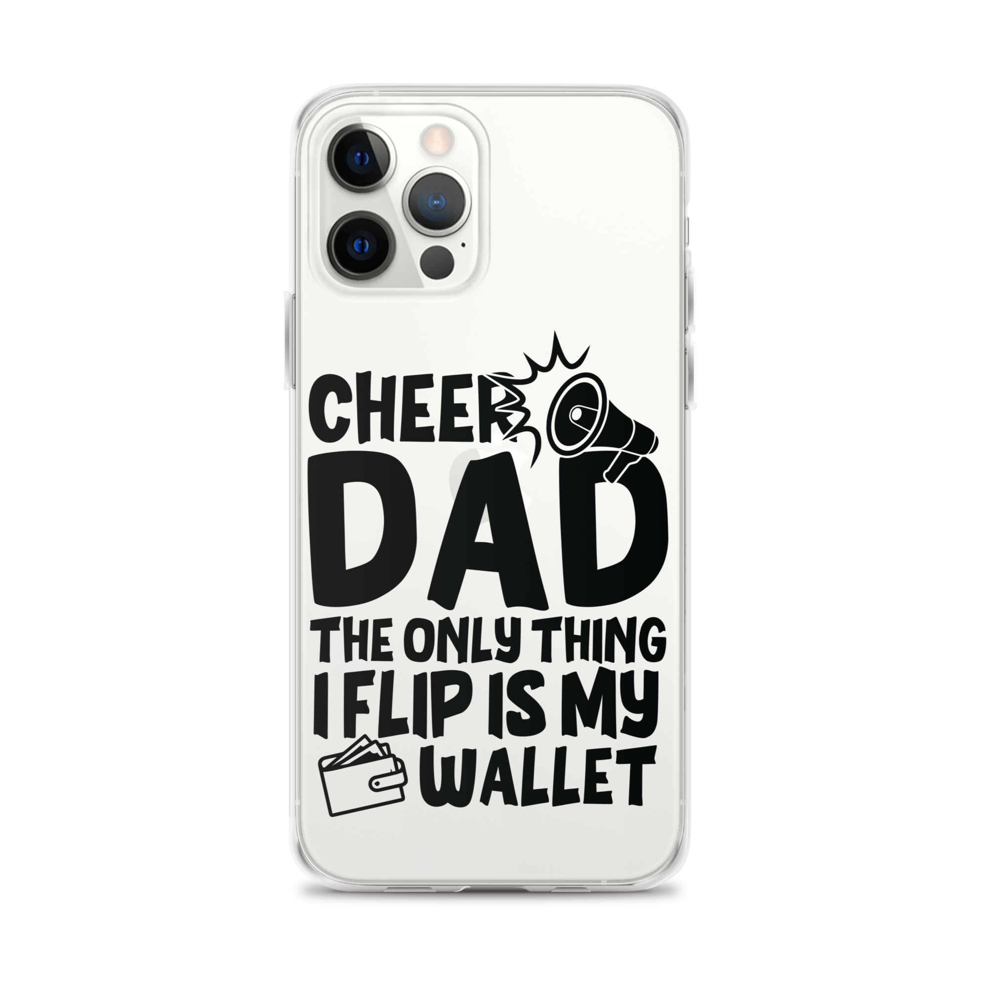 Cheer Dad Th Only Thing I Flip Is My Wallet Clear Case for iPhone®