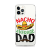 Nacho Average Dad Clear Case for iPhone®