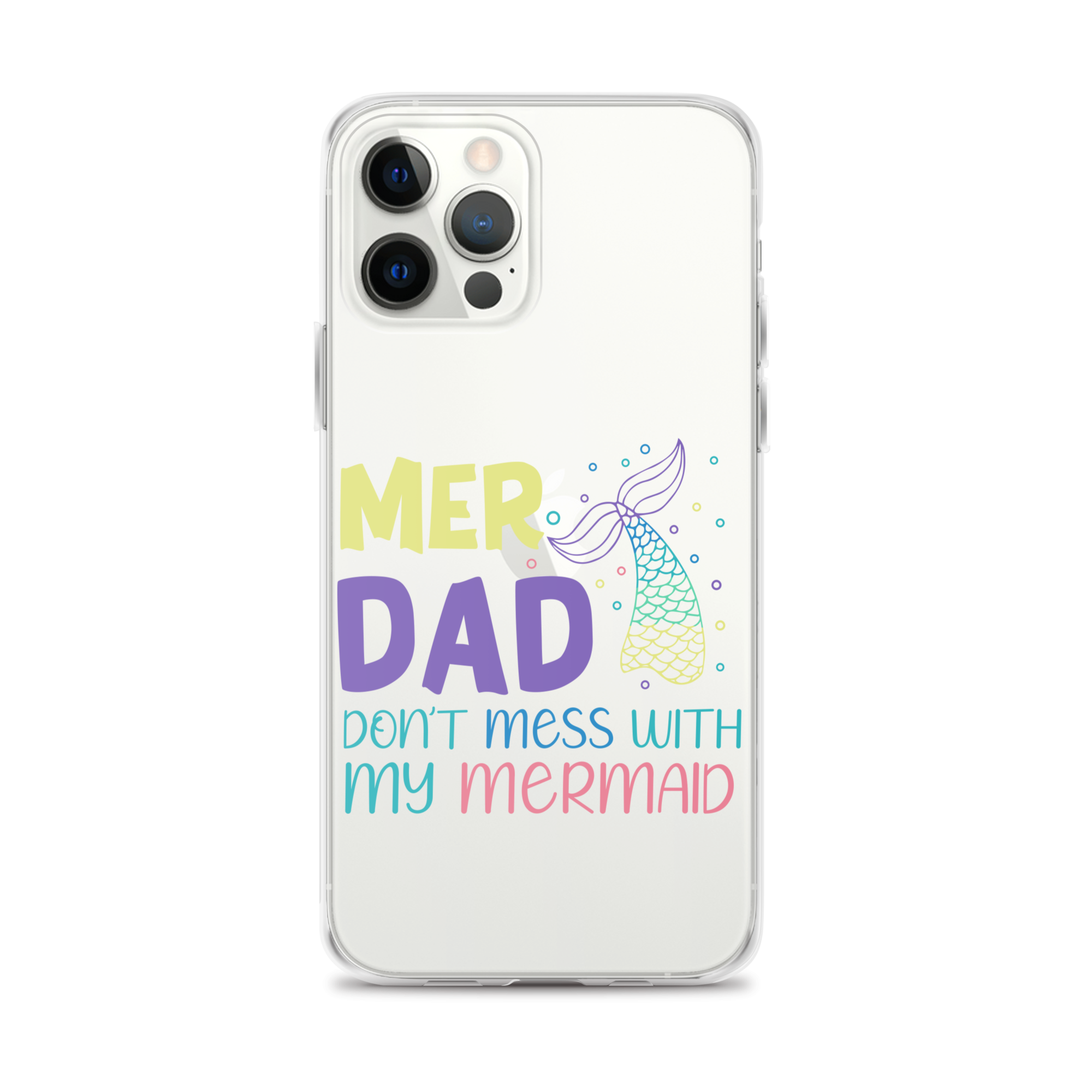 Mer Dad Don't Mess With My Mermaid Clear Case for iPhone®