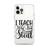 I Teach My Kid To Hit And Steal Clear Case for iPhone®