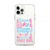 Soon To Be A Daddy Of A Beautiful Baby Girl Clear Case for iPhone®