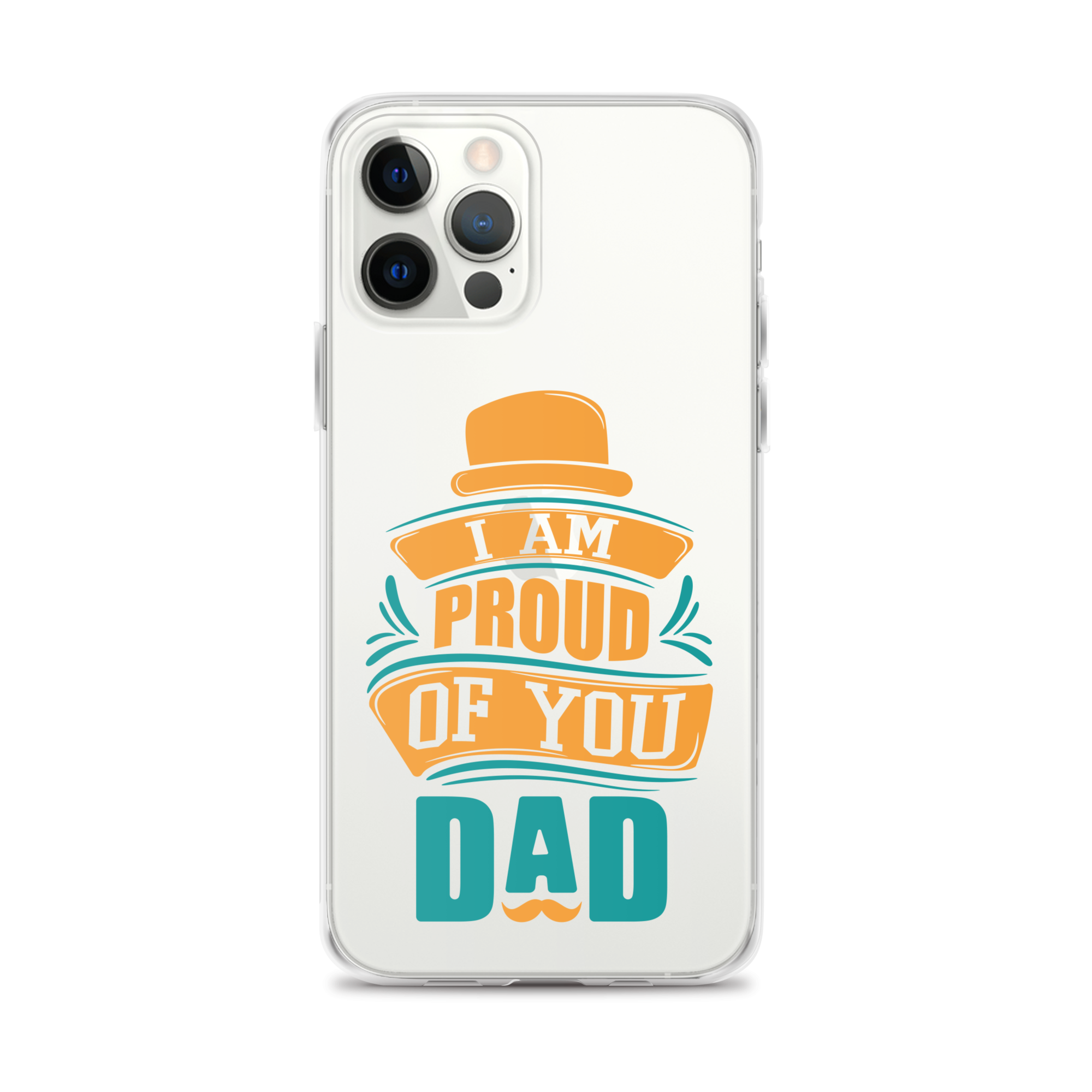 I Am Proud Of You Dad Clear Case for iPhone®